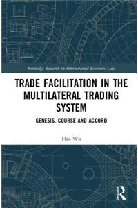 Trade Facilitation in the Multilateral Trading System