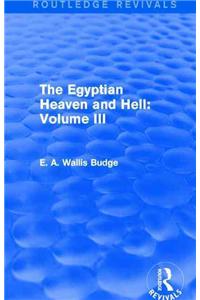 Egyptian Heaven and Hell: Volume III (Routledge Revivals)