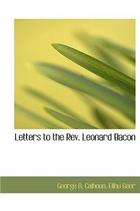 Letters to the REV. Leonard Bacon