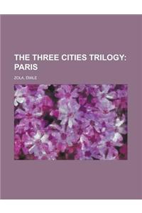 The Three Cities Trilogy; Paris Volume 1