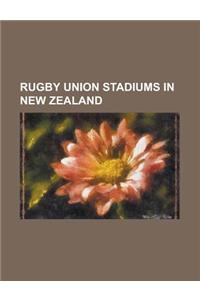Rugby Union Stadiums in New Zealand