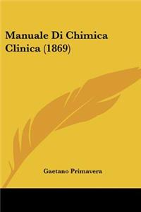 Manuale Di Chimica Clinica (1869)