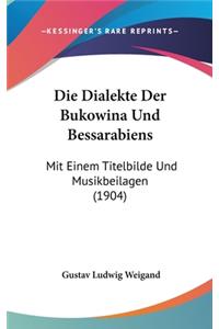 Die Dialekte Der Bukowina Und Bessarabiens