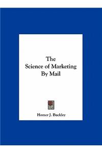 The Science of Marketing by Mail