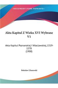 Akta Kapitul Z Wieku XVI Wybrane V1