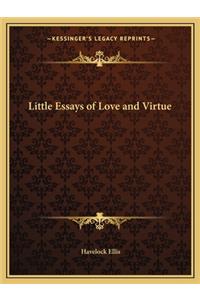 Little Essays of Love and Virtue