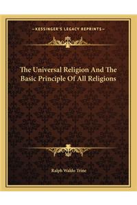The Universal Religion and the Basic Principle of All Religions