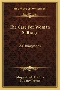 Case for Woman Suffrage