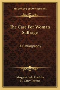 Case for Woman Suffrage