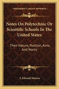 Notes on Polytechnic or Scientific Schools in the United Stanotes on Polytechnic or Scientific Schools in the United States Tes