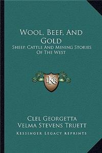 Wool, Beef, And Gold