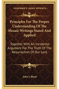 Principles for the Proper Understanding of the Mosaic Writings Stated and Applied