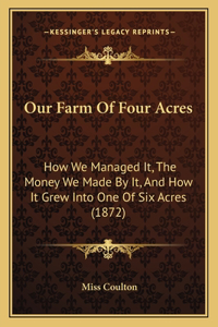 Our Farm of Four Acres