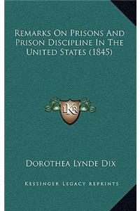 Remarks On Prisons And Prison Discipline In The United States (1845)