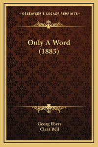 Only A Word (1883)