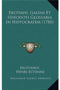 Erotiani, Galeni Et Herodoti Glossaria In Hippocratem (1780)