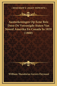 Aanteekeningen Op Eene Reis Door De Vereenigde Staten Van Noord Amerika En Canada In 1859 (1860)