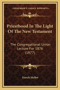 Priesthood In The Light Of The New Testament