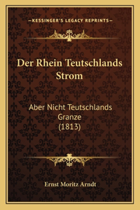 Rhein Teutschlands Strom