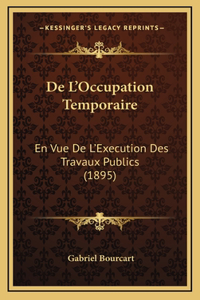 De L'Occupation Temporaire