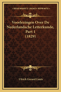 Voorlezingen Over De Nederlandsche Letterkunde, Part 1 (1829)