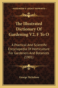 Illustrated Dictionary Of Gardening V2, F To O
