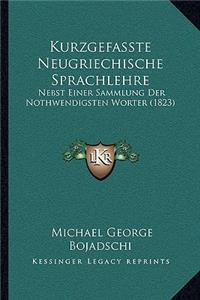 Kurzgefasste Neugriechische Sprachlehre: Nebst Einer Sammlung Der Nothwendigsten Worter (1823)