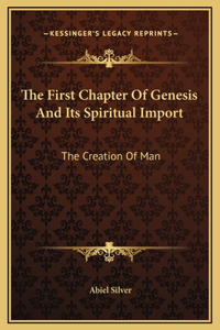 The First Chapter Of Genesis And Its Spiritual Import
