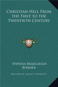 Christian Hell From the First to the Twentieth Century