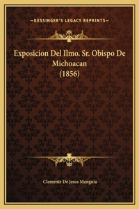Exposicion Del Ilmo. Sr. Obispo De Michoacan (1856)