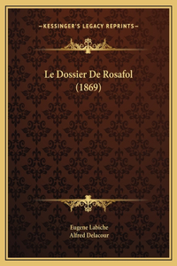 Le Dossier De Rosafol (1869)