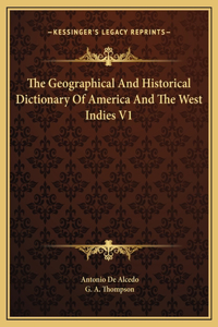 The Geographical And Historical Dictionary Of America And The West Indies V1