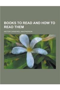 Books to Read and How to Read Them
