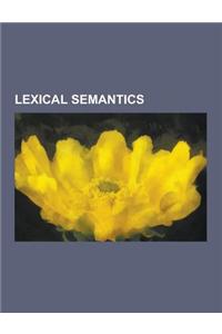 Lexical Semantics: Lexical Units, Vocabulary, Word Sense Disambiguation, Lexicography, Synonym, Idiom, Affix, Lexeme, Prefix, Lexicon, Op