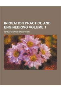 Irrigation Practice and Engineering Volume 1