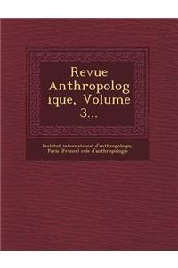 Revue Anthropologique, Volume 3...