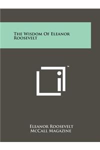 Wisdom Of Eleanor Roosevelt