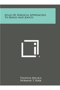 Atlas of Surgical Approaches to Bones and Joints