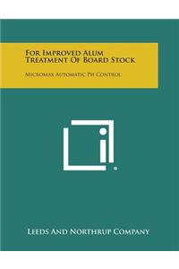 For Improved Alum Treatment of Board Stock