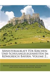 Ministerialblatt Für Kirchen- Und Schulangelegenheiten Im Königreich Bayern, Volume 2...