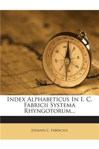 Index Alphabeticus in I. C. Fabricii Systema Rhyngotorum...