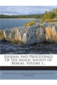 Journal and Proceedings of the Asiatic Society of Bengal, Volume 1...