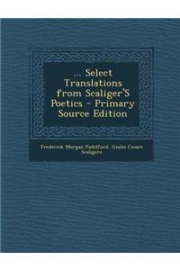 Select Translations from Scaliger's Poetics