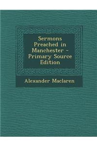Sermons Preached in Manchester