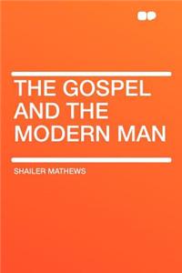 The Gospel and the Modern Man