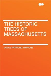 The Historic Trees of Massachusetts