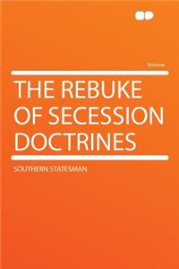 The Rebuke of Secession Doctrines