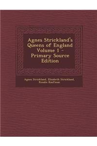 Agnes Strickland's Queens of England Volume 1