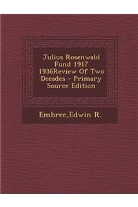 Julius Rosenwald Fund 1917 1936review of Two Decades