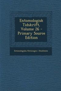 Entomologisk Tidskrift, Volume 26 - Primary Source Edition